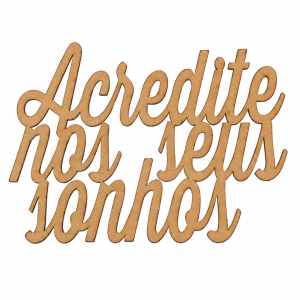 Placa MDF Acredite nos Seus Sonhos